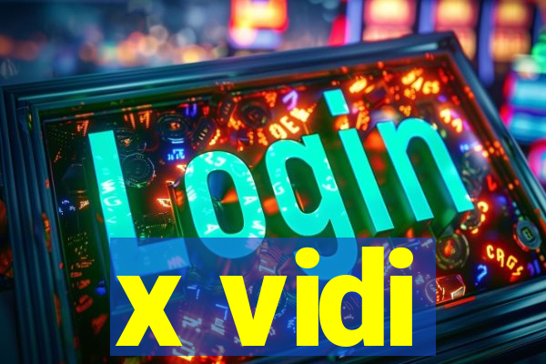 x vidi